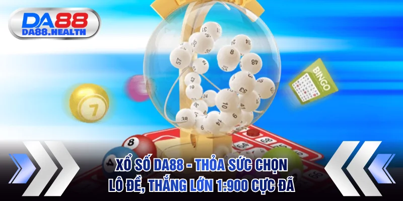 Xổ Số DA88 - Thỏa Sức Chọn Lô Đề, Thắng Lớn 1:900 Cực Đã